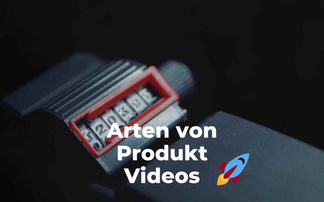 Die verschiedenen Arten von Produktvideos & Vorteile